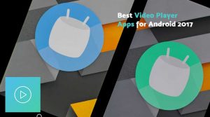 Video Players Apps Android 2017