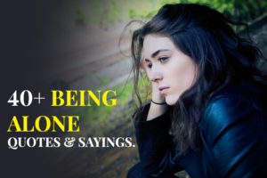 40+-Being-Alone-Quotes-&-Being-Alone-Sayings