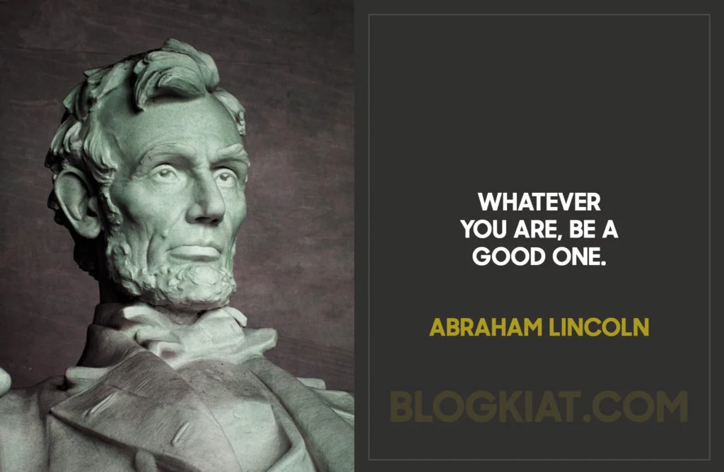 Whatever-you-are,-be-a-good-one.