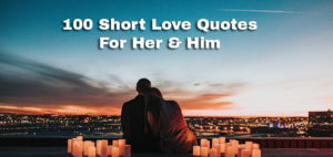 100-Short-Love-Quotes-For-Her-&-Him