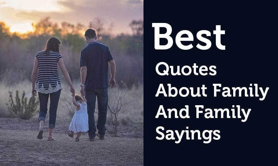 Quotes About Family And Family Sayings