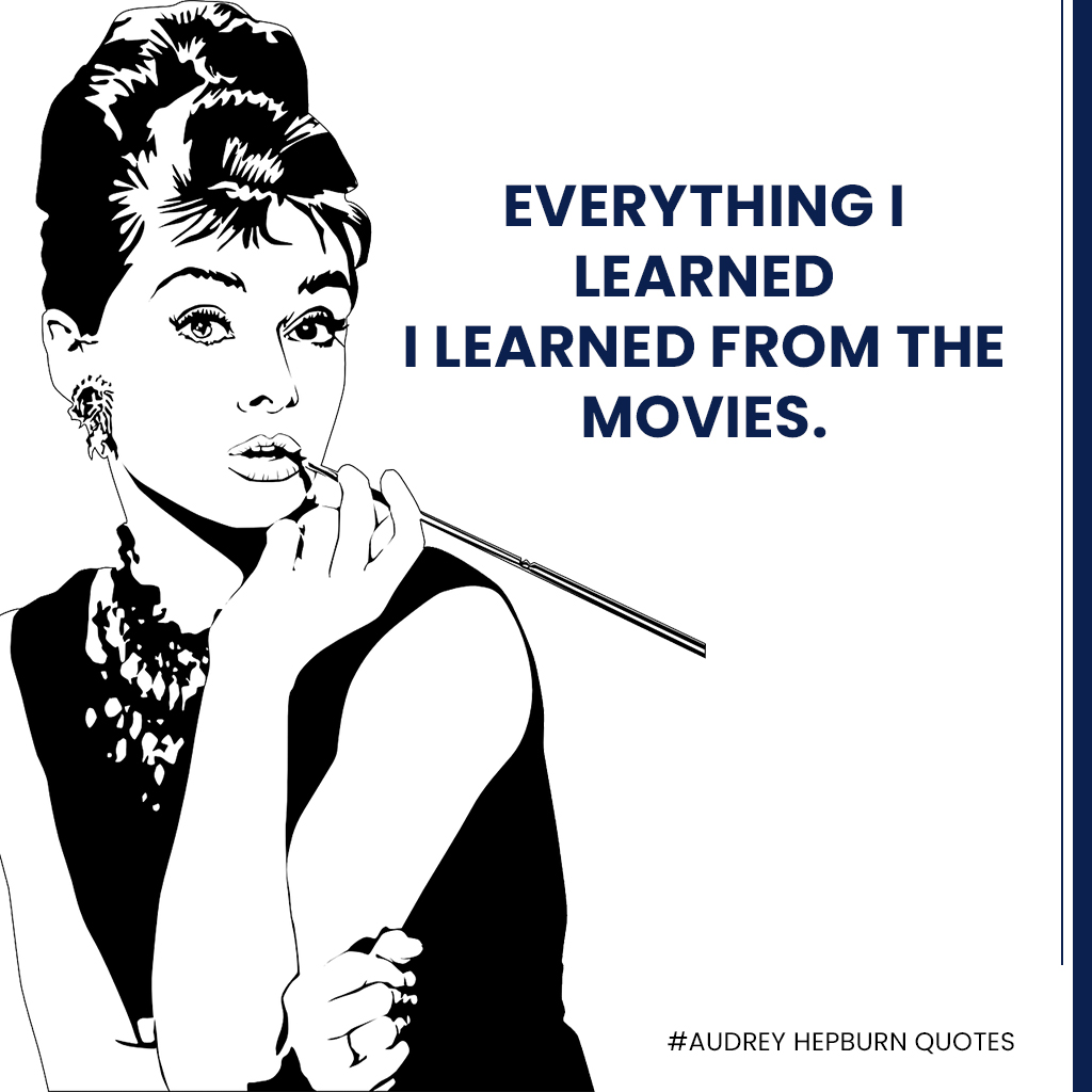 Audrey-Hepburn-quotes---Everything-I-learned-I-learned-from-the-movies.