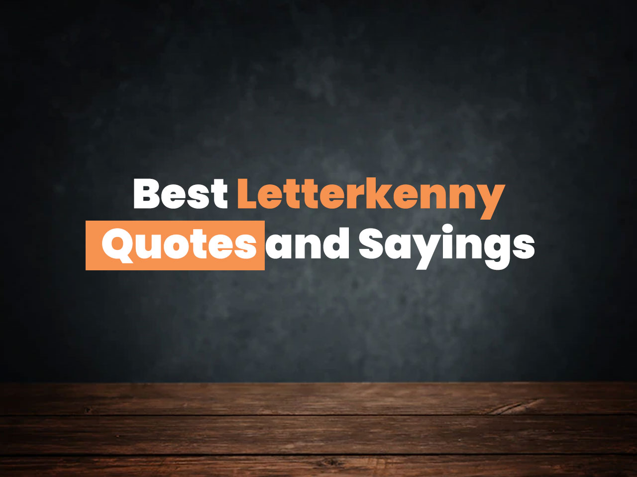 Best-Letterkenny-Quotes