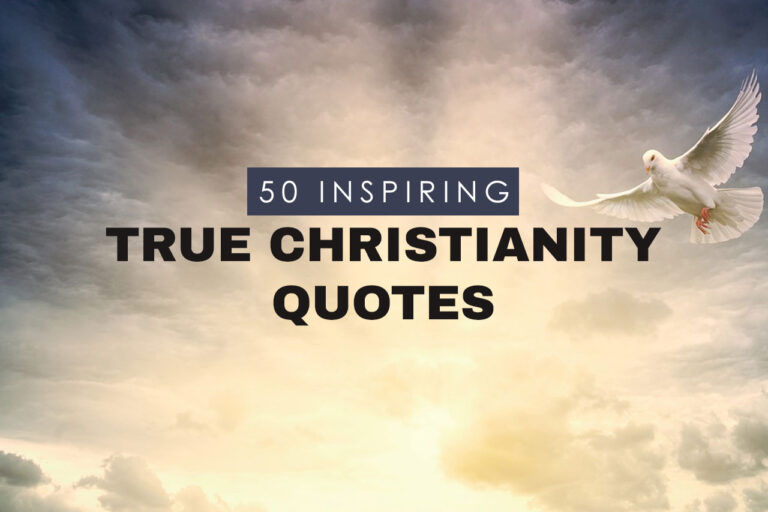 50 Inspiring True Christianity Quotes