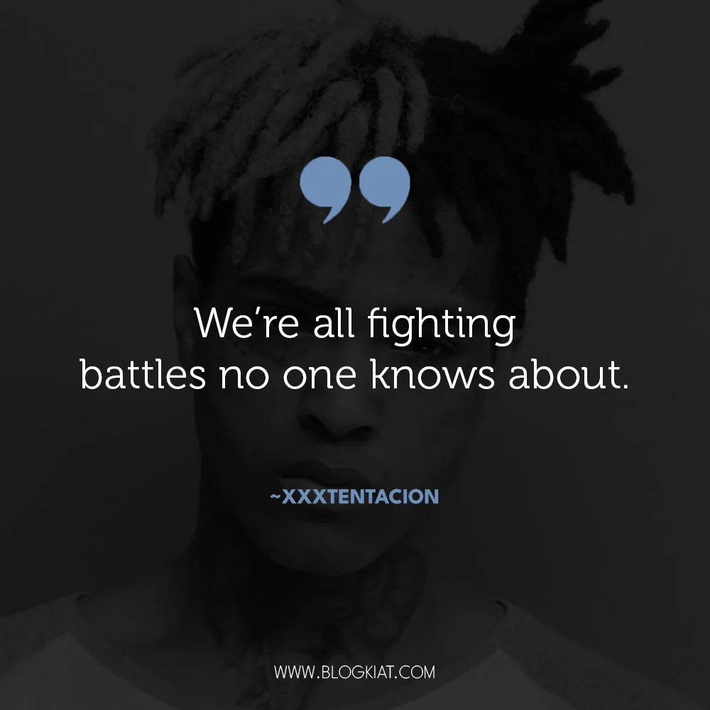 Inspirational-Xxxtentacion-quotes-on-fighting-battles