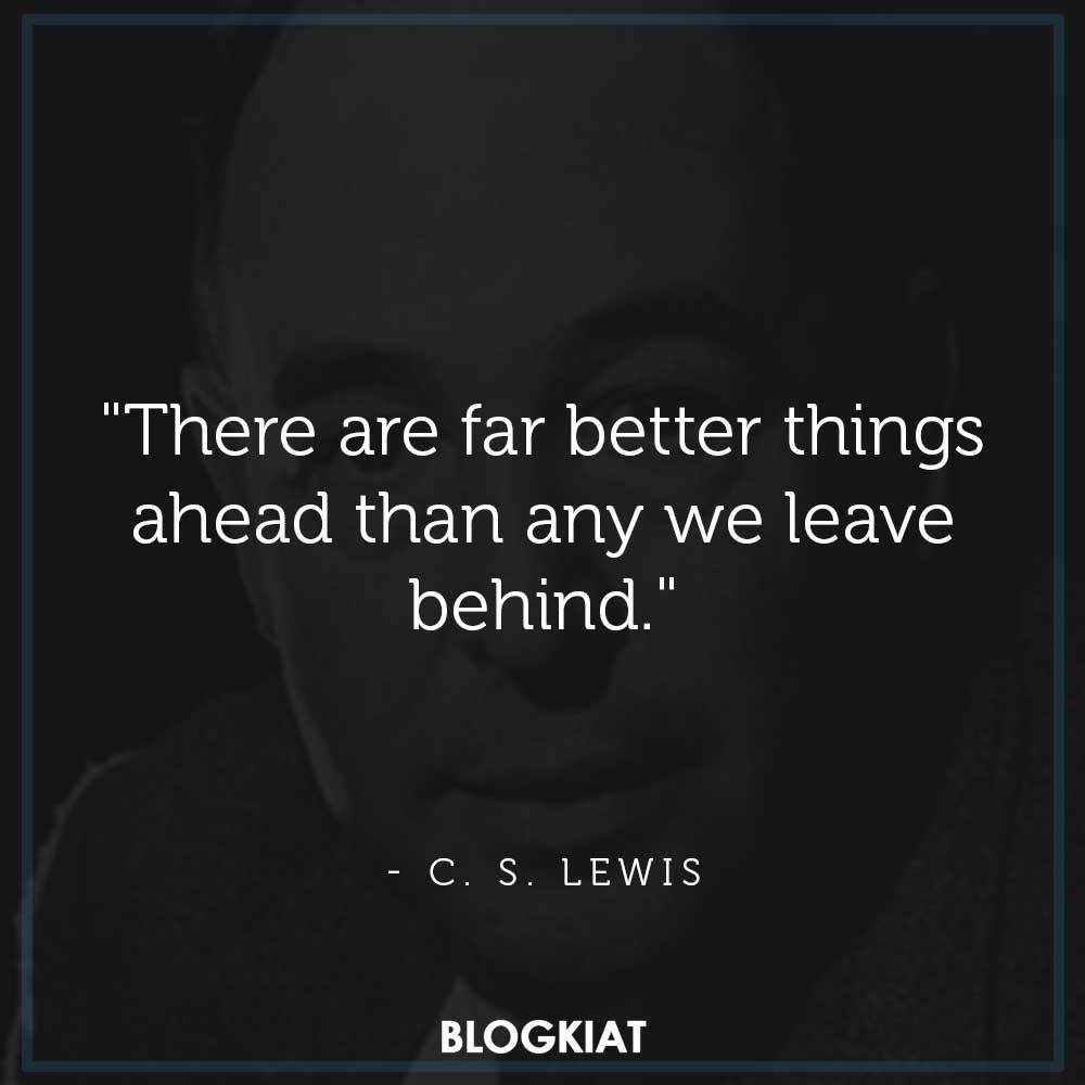 There-are-far-better-things-ahead-than-any-we-leave-behind.