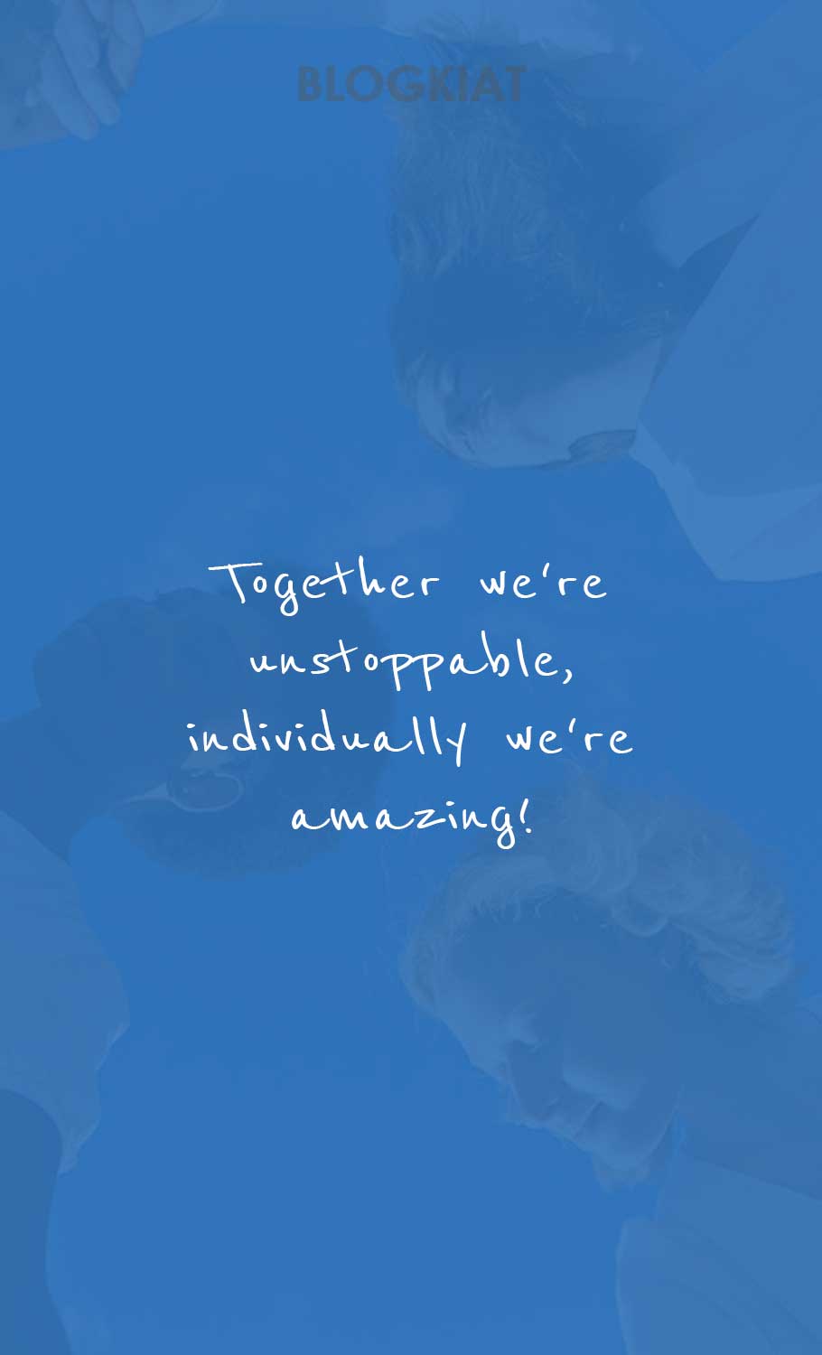 Together-we're-unstoppable,-individually-we're-amazing!