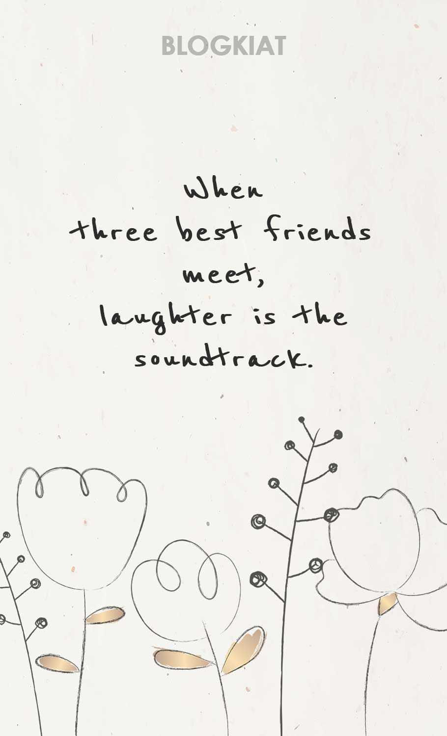 When-three-best-friends-meet,-laughter-is-the-soundtrack.