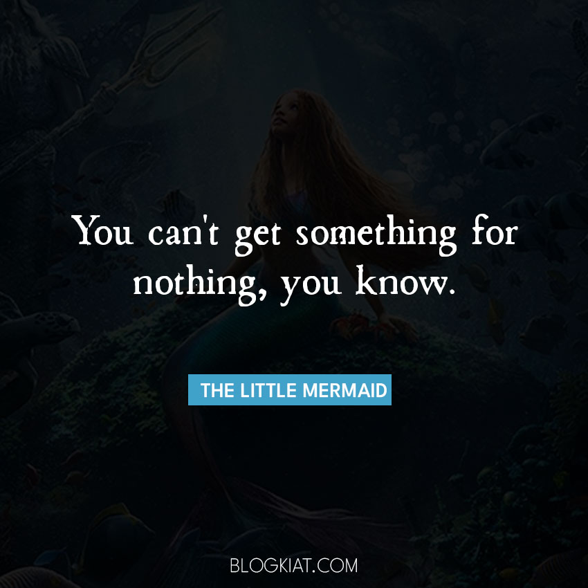 You can't get something for nothing, you know.