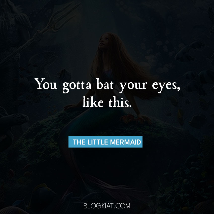 You gotta bat your eyes, like this.