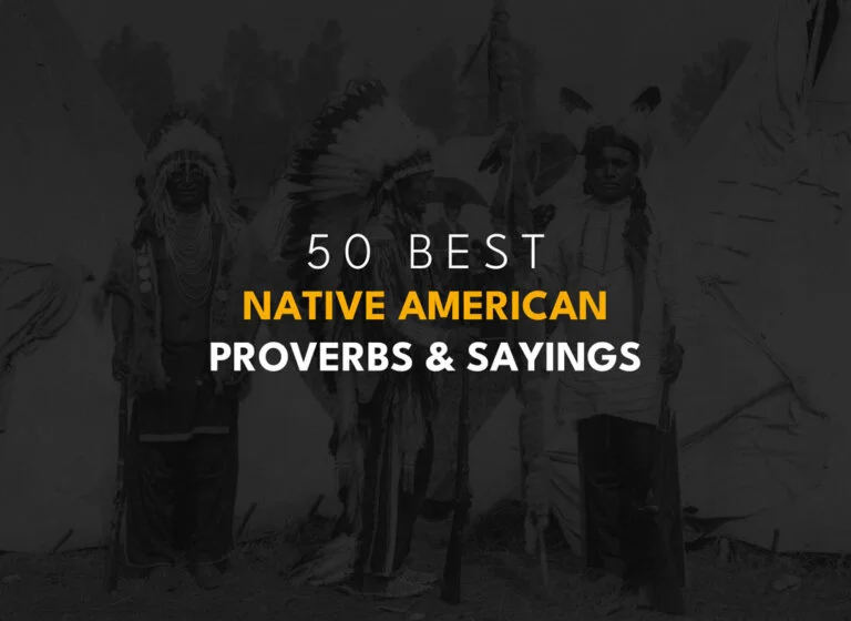 50 Best Native American Proverbs & Sayings