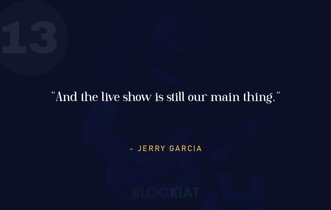 jerry-garcia-quotes-about-live-show