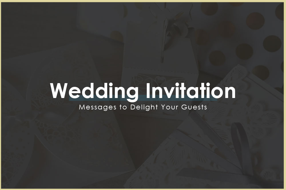 150+ Wedding Invitation Message to Delight Your Guests