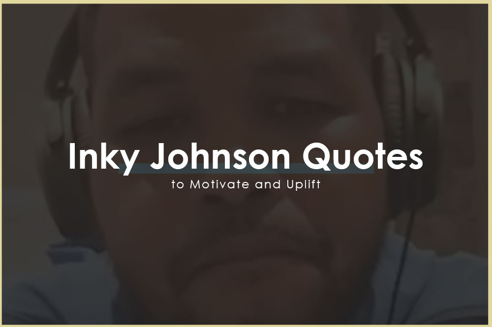 38 Inky Johnson Quotes to Motivate and Uplift
