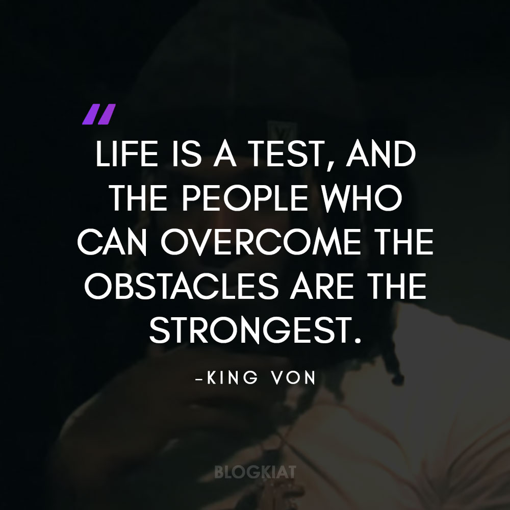 king von quotes about life