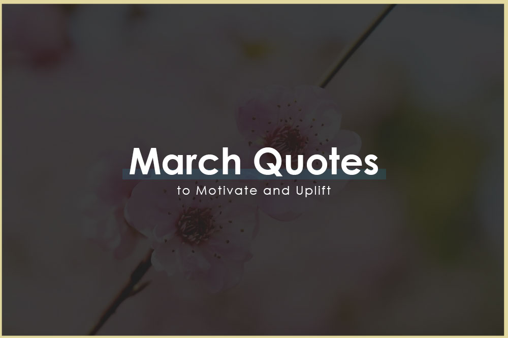 150+-March-Quotes-to-Motivate-and-Uplift-Blog-Thumb