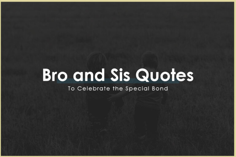 Bro and Sis Quotes To Celebrate the Special Bond